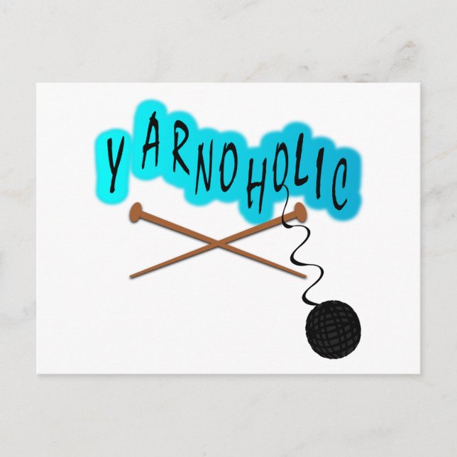 Yarnoholic With Ball of Yarn And Knitting Needles Postcard (Front)