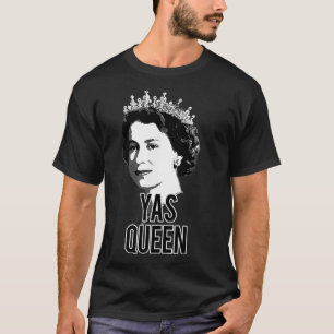 YAS QUEEN Elizabeth II England Meme British Crown  T-Shirt