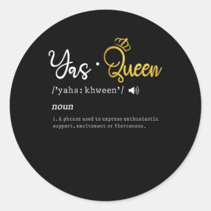 Yas Queen Funny Meme Quote Classic Round Sticker