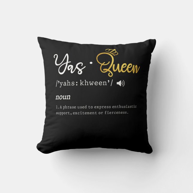 Yas Queen Funny Meme Quote Cushion (Front)