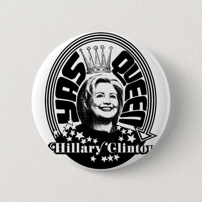 Yas Queen Hillary Clinton Button (Front)