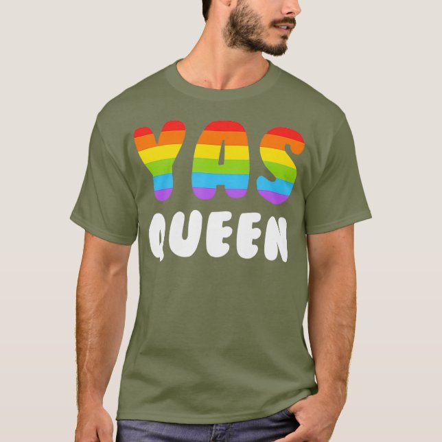 Yas Queen Shirt Men Women Gay Pride LGBTQ Yaas (Front)