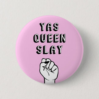 Yas Queen Slay 6 Cm Round Badge