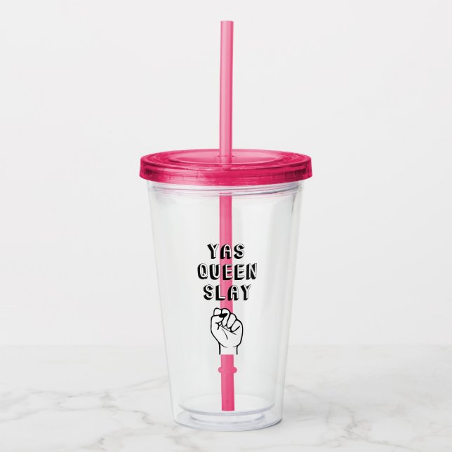 Yas Queen Slay Acrylic Tumbler (Front)