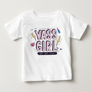 Yass Girl   You Got This Baby T-Shirt