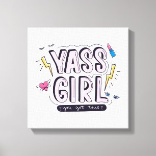 Yass Girl   You Got This Canvas Print