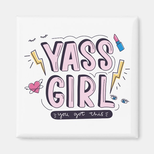 Yass Girl | You Got This Magnet (Front)