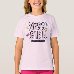 Yass Girl You Got This T-Shirt