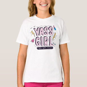 Yass Girl   You Got This T-Shirt