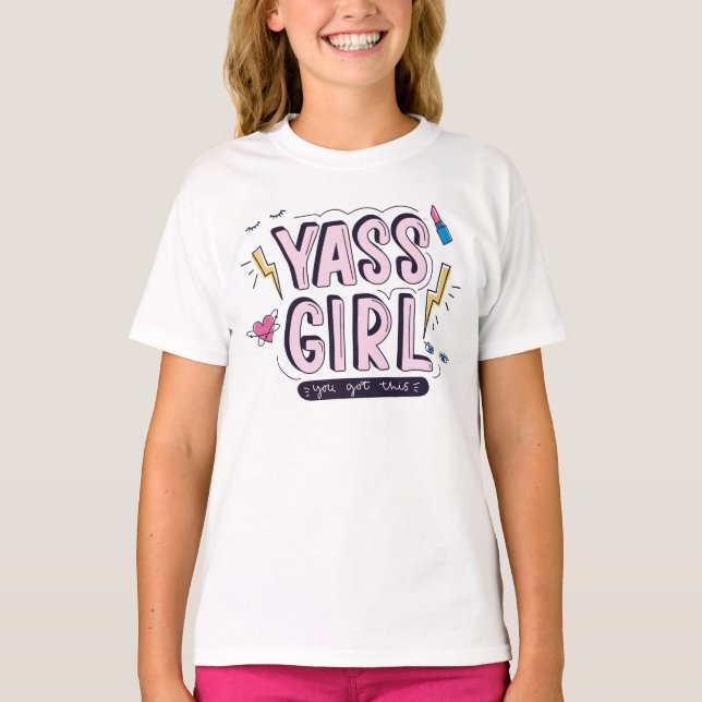 Yass Girl | You Got This T-Shirt (Front)
