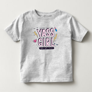Yass Girl   You Got This Toddler T-Shirt