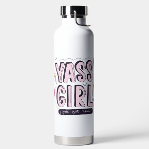 Yass Girl   You Got This Water Bottle
