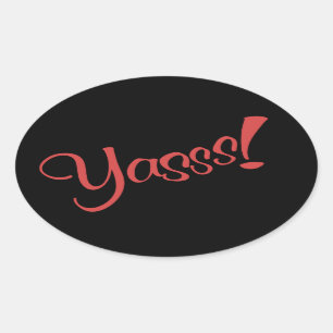 YASSSS OVAL STICKER