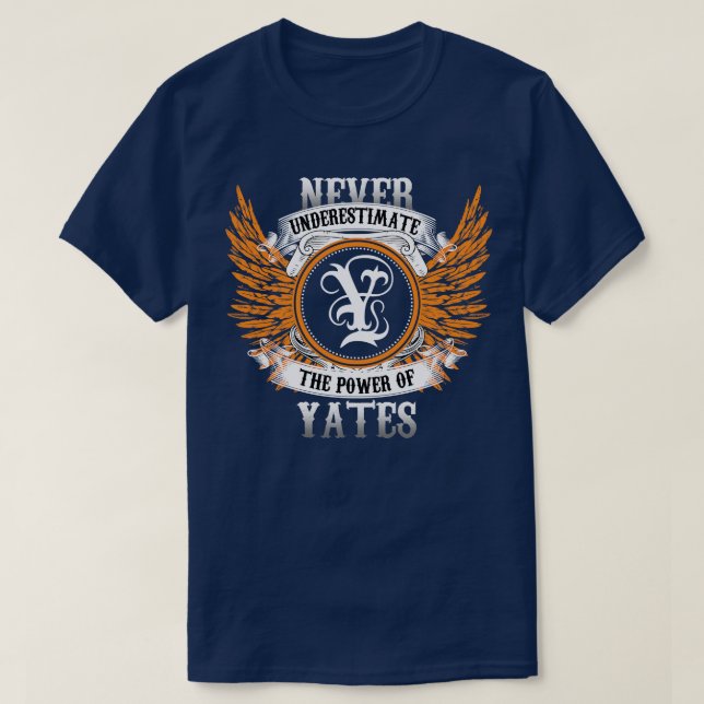 Yates Name Shirt Never Underestimate The Power Of  (Design Front)
