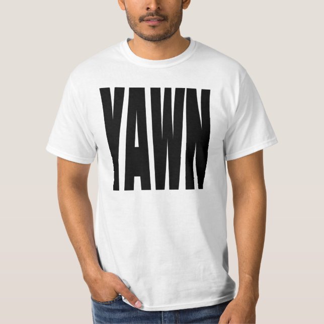 YAWN. T-Shirt (Front)