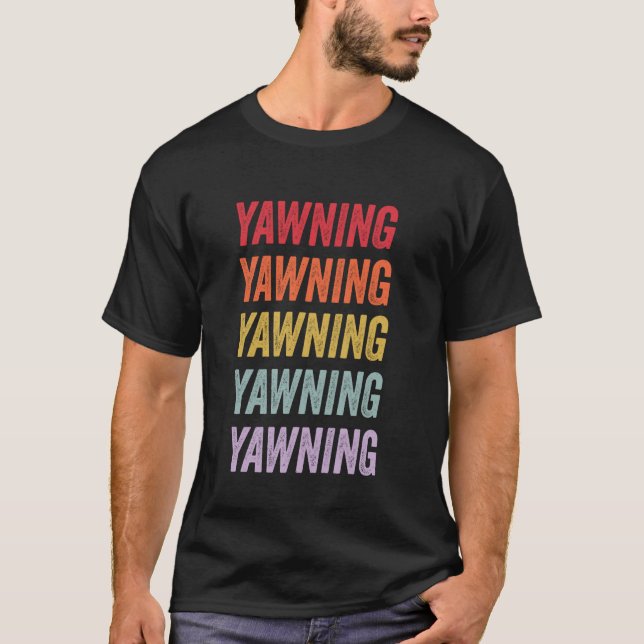 Yawning T-Shirt (Front)