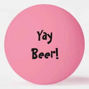 Yay Beer! Glow In The Dark Ping Pong Ball