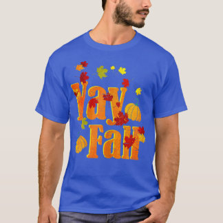 Yay FallAutumn Fall Themed Design with Falling Lea T-Shirt