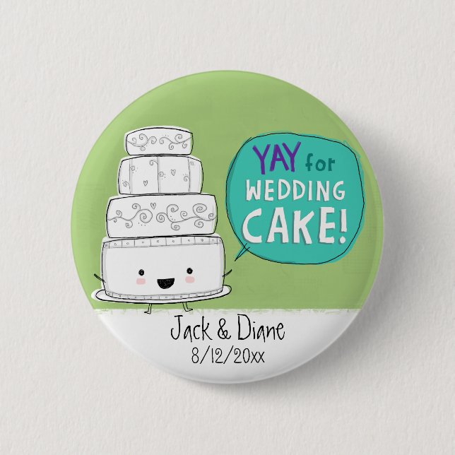 YAY for Wedding Cake!  Customisable 6 Cm Round Badge (Front)