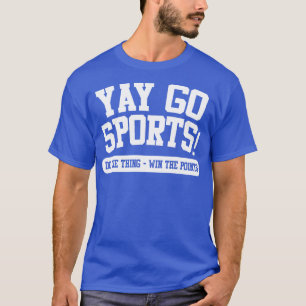 Yay Go Sports Do Win The Points T-Shirt