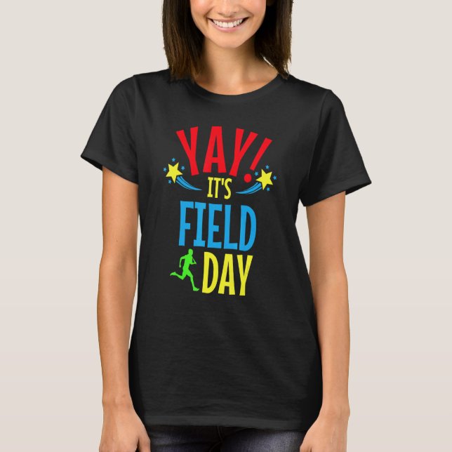 Yay It's Field Day  Kids And School Teachers T-Shirt (Front)