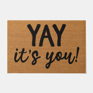 Yay It's You Doormat, Funny Doormat, Hello Doormat
