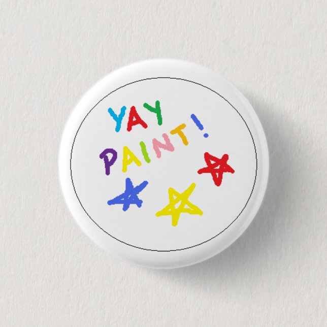 yay paint! 3 cm round badge (Front)