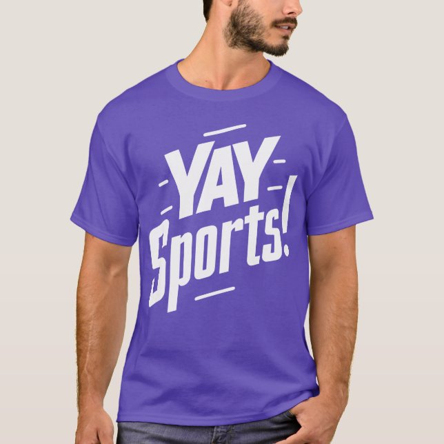 Yay Sports Funny Sarcastic Saying Slogan friends b T-Shirt (Front)