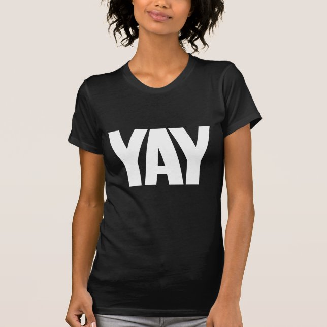 Yay T-Shirt (Front)