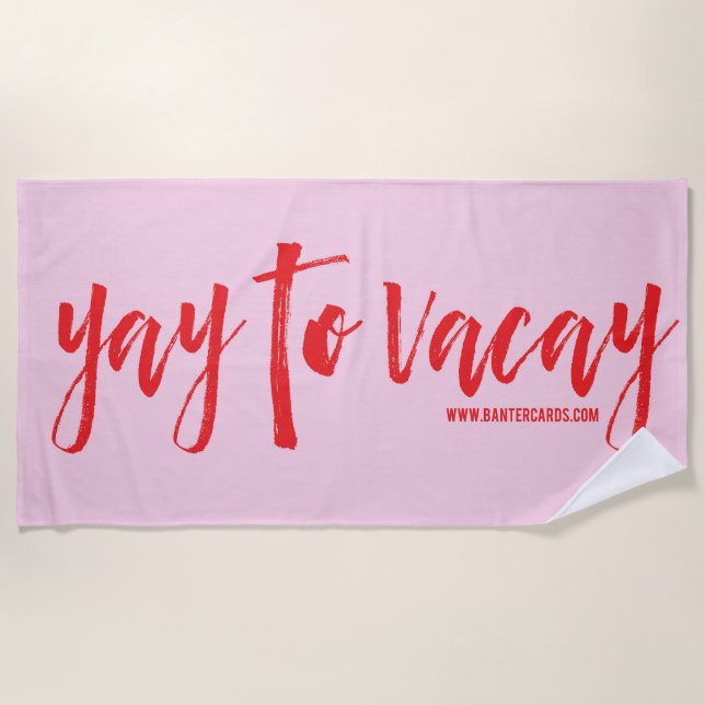 Yay to vacay Beach Towel (Front)
