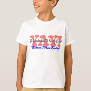 YAY! Welcome Home Daddy! T-Shirt