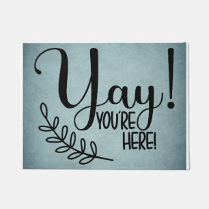 Yay You're Here Home Decor Doormat