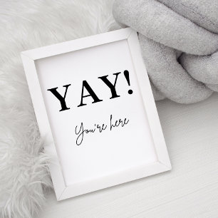 yay you're here sign