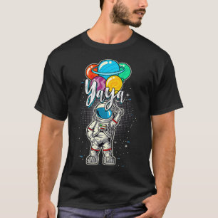 Yaya Birthday Funny Astronaut in Space Gifts Lover T-Shirt