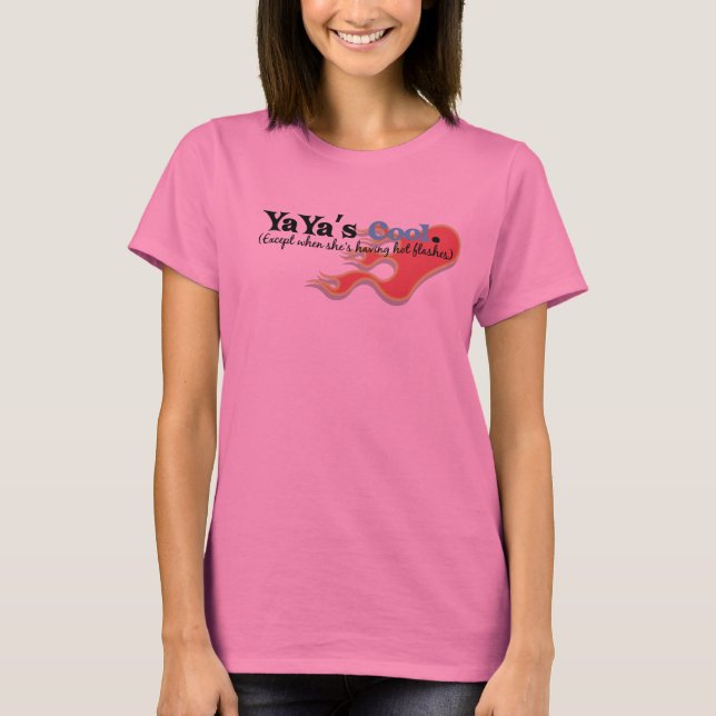 YaYa has Hot Flashes T-Shirt (Front)