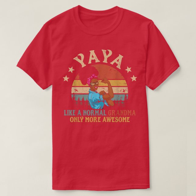 Yaya Like A Normal Grandma Only More Awesome Afric T-Shirt (Design Front)