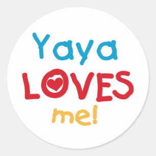 Yaya Loves Me tshirts and Gifts Classic Round Sticker