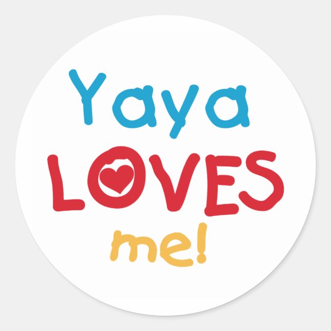 Yaya Loves Me tshirts and Gifts Classic Round Sticker (Front)