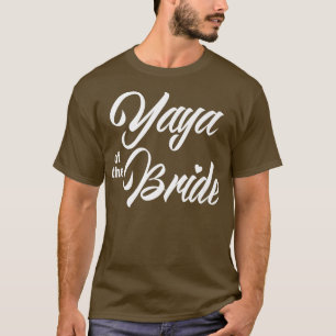 Yaya Of Bride Wedding Party Funny Matching Bridal T-Shirt