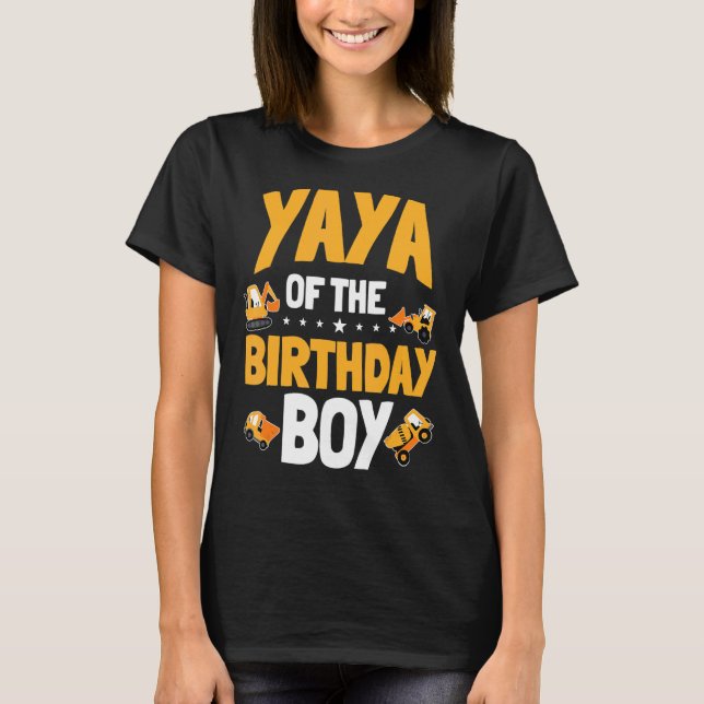 Yaya Of The Birthday Boy Construction Worker Bday  T-Shirt (Front)