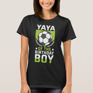Yaya Of The Birthday Boy Soccer Player Bday Team P T-Shirt