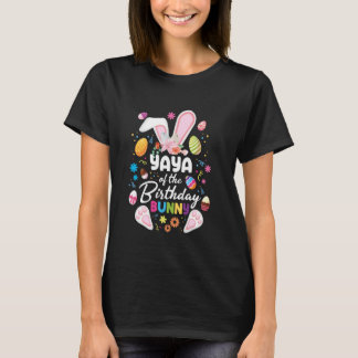 Yaya Of The Birthday Bunny Easter Bday Family Matc T-Shirt