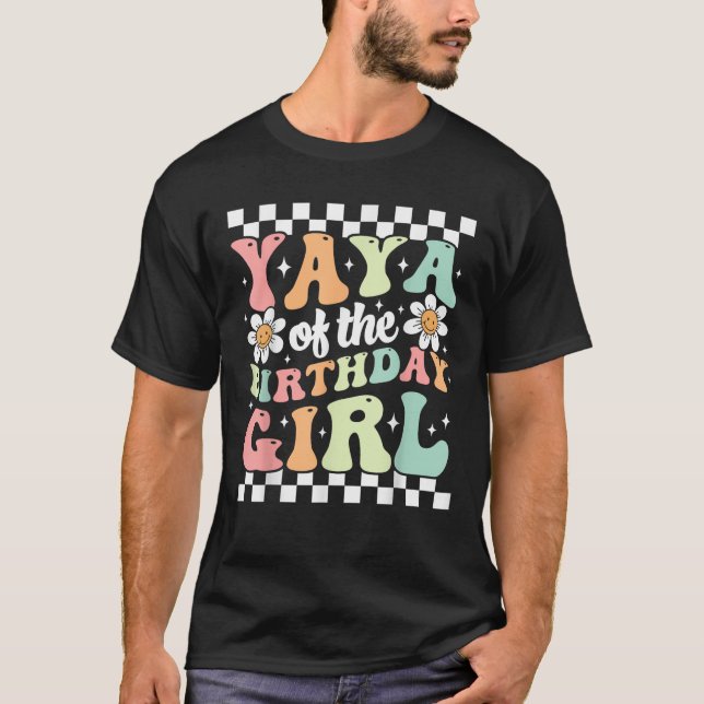 Yaya of The Birthday Girl Cute Family Groovy Birth T-Shirt (Front)