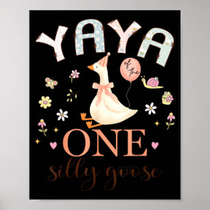 Yaya of the one silly goose 1st birthday girl poster