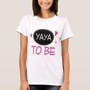 Yaya to Be T-Shirt