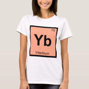 Yb - Ytterbium Chemistry Periodic Table Symbol T-Shirt