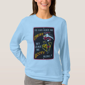 ye can have me chest but leave me booty alone T-Shirt