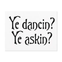 Ye Dancin Ye Askin Funny Scottish Glagow UK humour