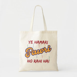 Ye Hamari Pawri Oh rahi hai Hindi Meme Quote Party Tote Bag