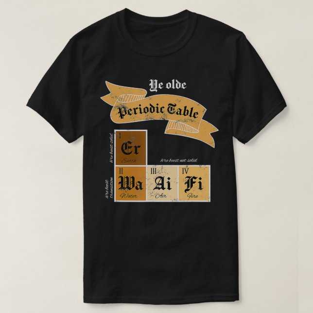 Ye Olde Periodic Table Chemical Elements Joke  T-Shirt (Design Front)